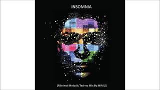 INSOMNIA - MIMU (Minimal Melodic Techno Mix)