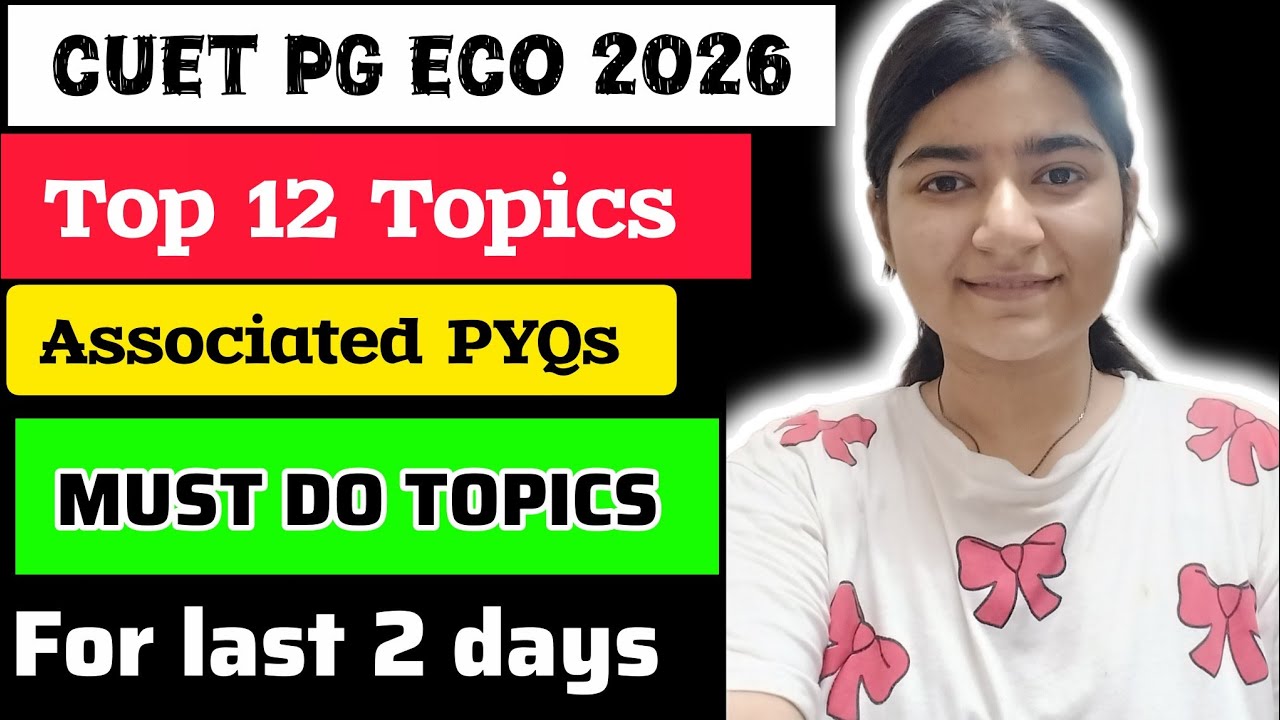 CUET PG ECO 2026🎯Top 12 Topics with their PYQs for last 2 days revision ...