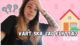 Vart ska jag flytta? | Vlogg