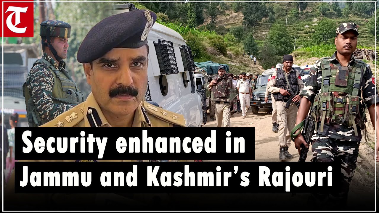 Security measures enhanced in Jammu and Kashmir’s Rajouri ahead of assembly polls