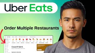 How To Order From Multiple Restaurants On Uber Eats