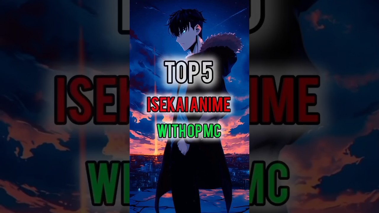 Top 5 isekai anime with overpowered mc