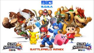 BIG S.O.S.A - Battlefield Remix [Smash bros 3ds Instrumental]