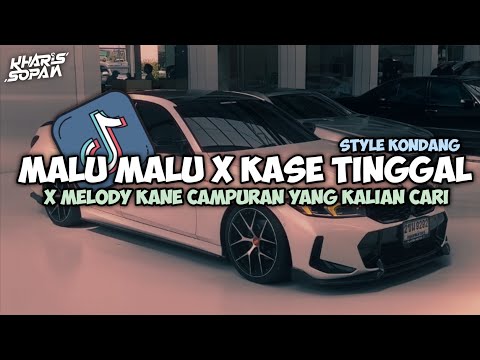 DJ JANGAN MALU MALU BOY X NGANA KASE TINGGAL X MELODY KANE STYLE TANTE V2 | KHARIS SOPAN