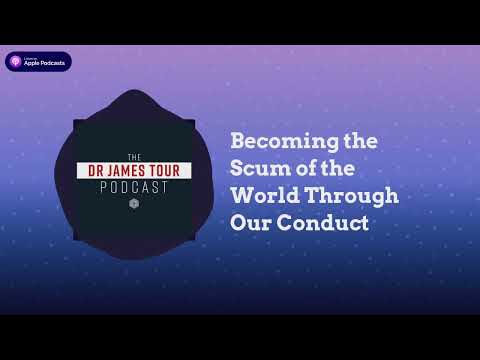 Becoming the Scum of the World Through Our Conduct - Romans 12, Part 6 - The James Tour Podcast