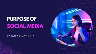Purpose of Social Media | Journalism and Mass Communication | Rajawat Manisha