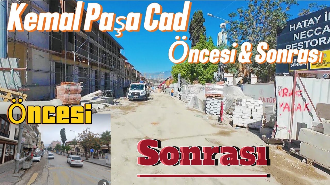 "Kemal Paşa Caddesi: Deprem Öncesi ve Sonrası | Antakya'nın Yeniden Doğuşu"