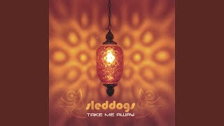 Take Me Away - Sleddogs