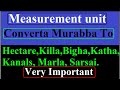 Measurement Unit !! How To Convert Murabba to Hectare,killa, bigha, katha, kanals, Marla, Sarsai.