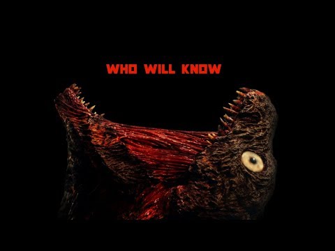WHO WILL KNOW . music video w. lyrics. Shin Godzilla