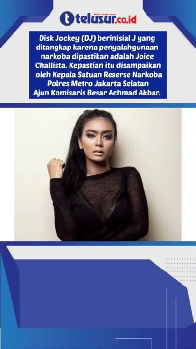 Polisi Pastikan DJ Joice Challista Ditangkap Karena Dugaan Kasus Narkoba #djjoicechallista