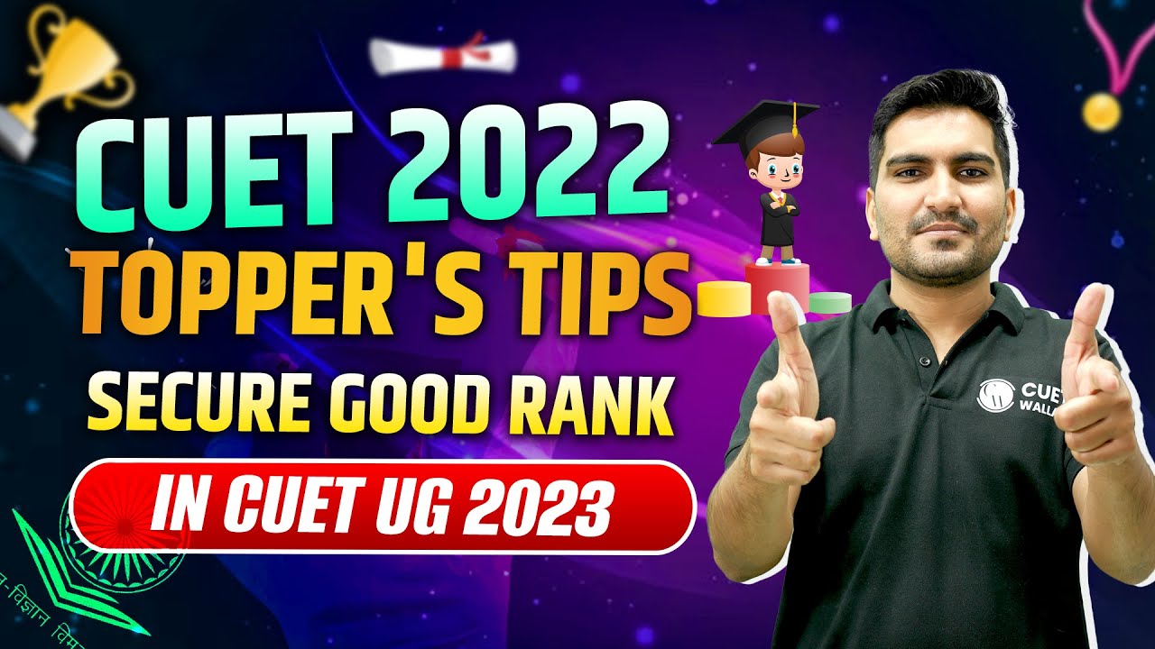 CUET 2022 Topper's Tips | Secure Good Rank in CUET UG 2023