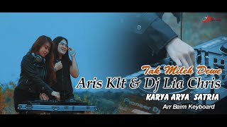Dj Lia Chris feat. Aris Klt Arya Satria - Tak Mileh Dewe Dj Santuy