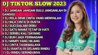 DJ TIKTOK SLOW 2023 || DJ JANGAN JANGAN DULU JANGANLAH DI GANGGU || DJ DEMI CINTA YANG MENYALAH