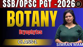 SSB / OPSC PGT Botany 2026–27 | Bryophytes Class-1 | Important Concepts for Exam