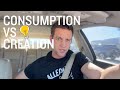 Creation vs Consumption