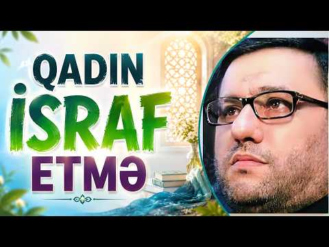 Hacı Şahin - Qadın İSRAF ETMƏ