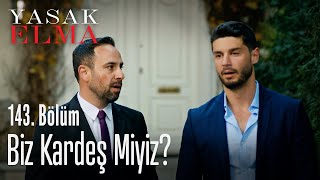 Biz kardeş miyiz? - Yasak Elma 143. Bölüm