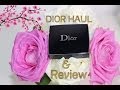 Reuploaded Dior Haul &amp; Review