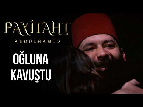 Oğluna kavuştu! - Payitaht Abdülhamid 152. Bölüm