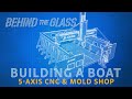 5-Axis Mill and Mold Building - Sportsman's "Behind The Glass" (Season 2 - Episode 7)