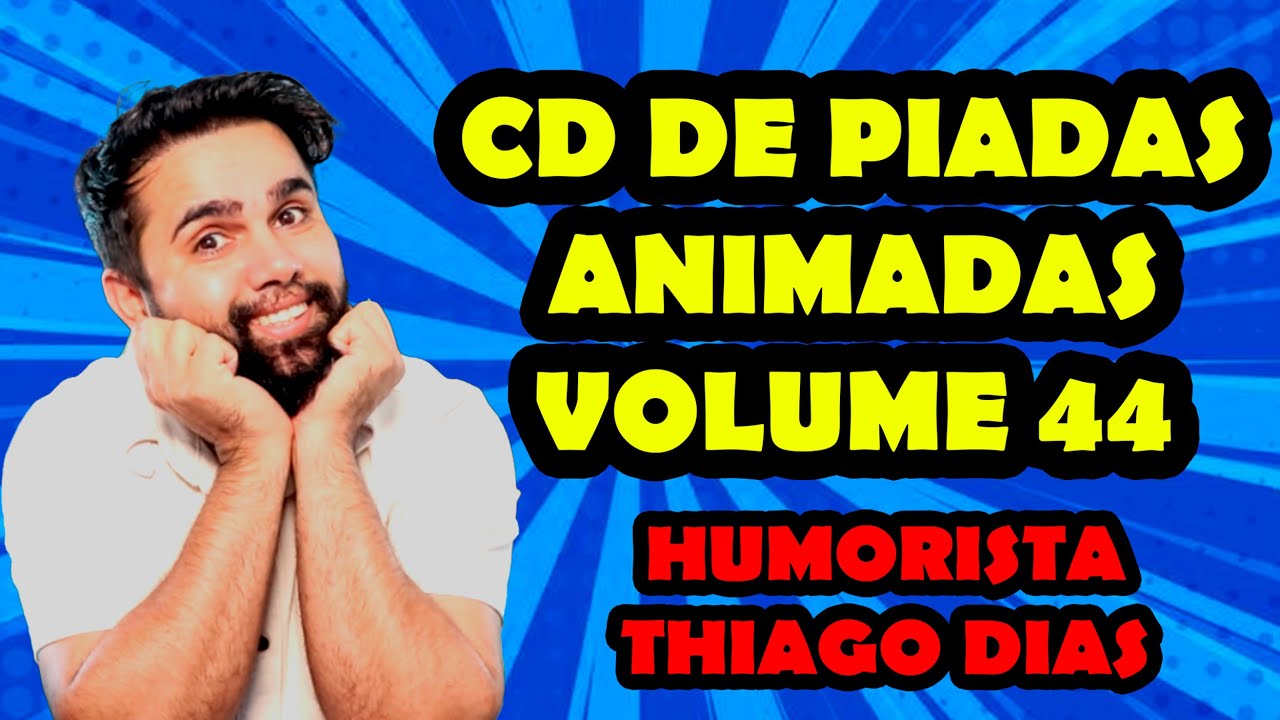 CD DE PIADAS ANIMADAS VOLUME 44- HUMORISTA THIAGO DIAS