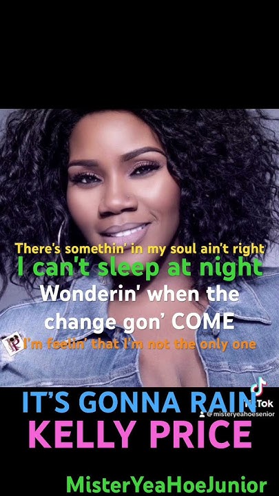 Kelly Price It's Going To Rain Lyrics KELLY PRICE | IT’S GONNA RAIN #misteryeahoe #kellyprice #music