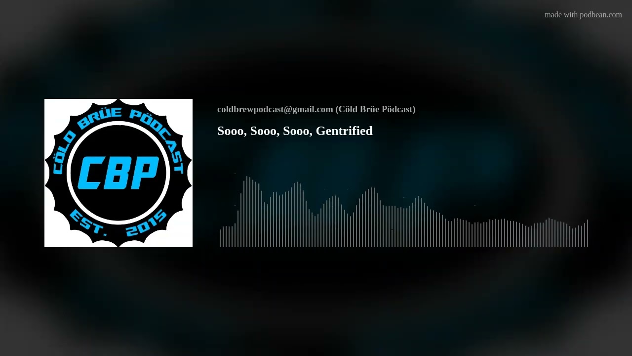 Sooo, Sooo, Sooo, Gentrified