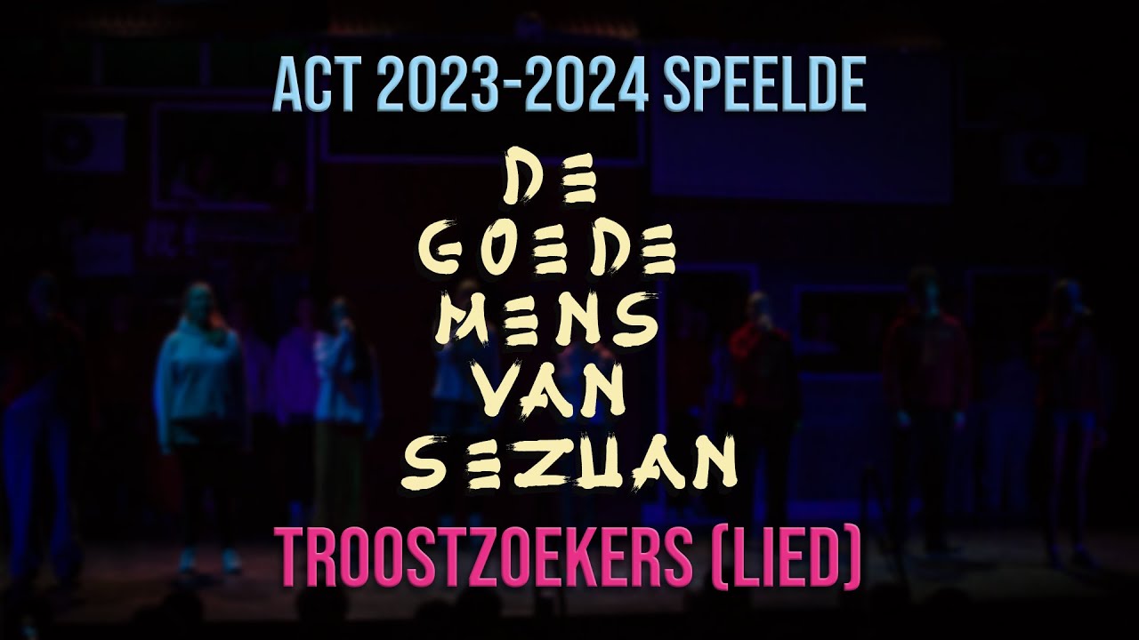 ACT 23-24 | De Goede Mens Van Sezuan | ♫ Troostzoekers ♫ - YouTube