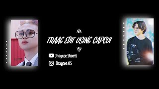 TRAAG EDIT TUTORIAL USING CAPCUT | JHAYCEE JOSE