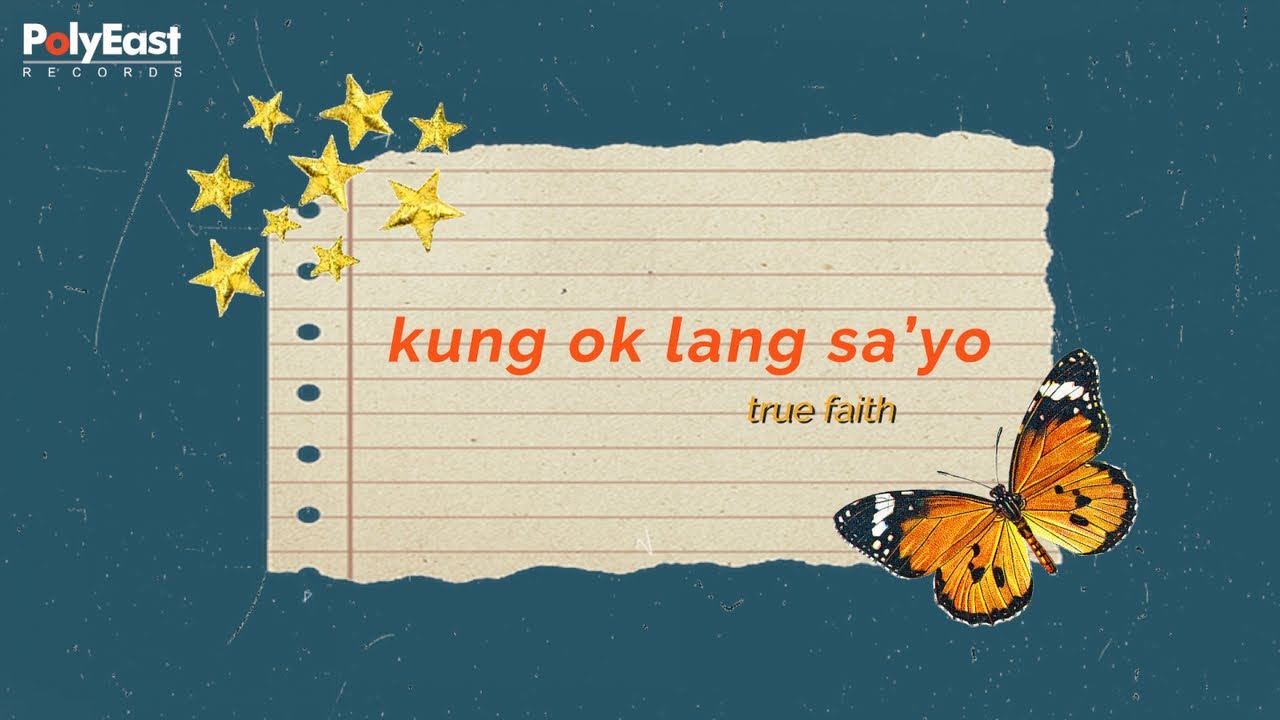 True Faith - Kung Ok Lang Sa 'yo - (Official Lyric Video)