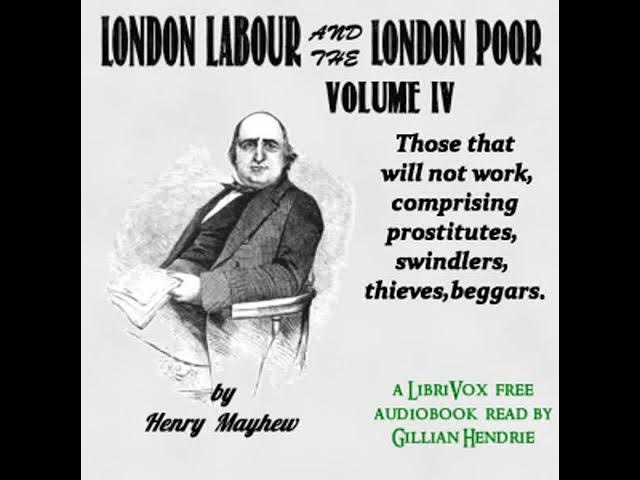 London Labour and the London Poor Volume IV by Henry Mayhew Part 5/8 | Full Audio Book