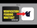 How To Fix Verification Pending On WhiteBIT 2026 (QUICK FIX)
