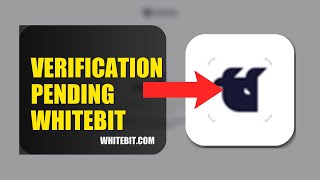 How To Fix Verification Pending On WhiteBIT 2026 (QUICK FIX)