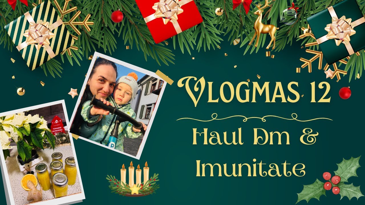 Vlogmas 12: ✨ 5. ''Daily Vlog: Shoturi pentru Imunitate, Gătit & Haul DM”.