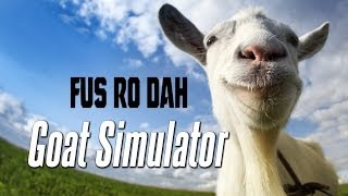 Goat Simulator - Fus Ro Dah ( or How to make 170 000 Point)