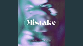 Mistake - TAYYAB