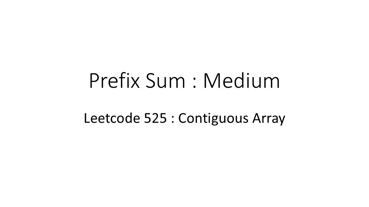 Leetcode 525 Contiguous Array - YouTube