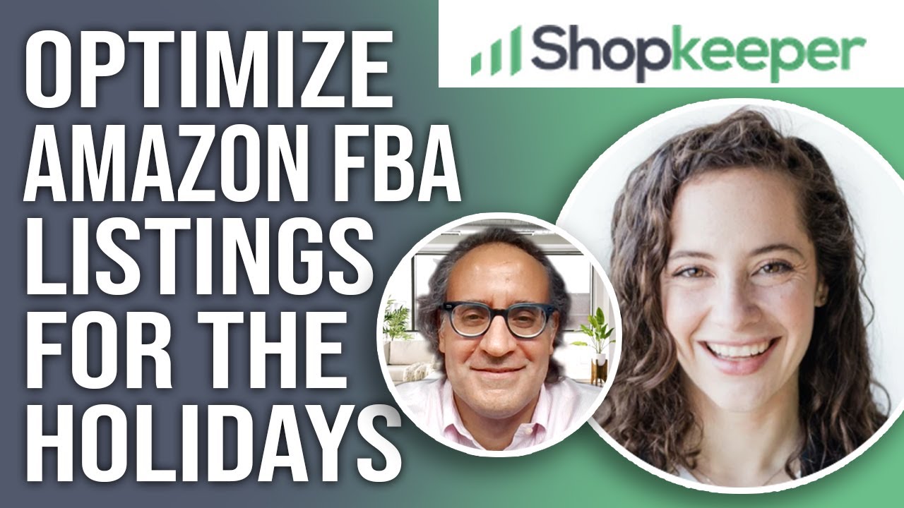 Optimize your Amazon FBA Listing for the Holidays with Emma Schermer Tamir & ShopKeeper