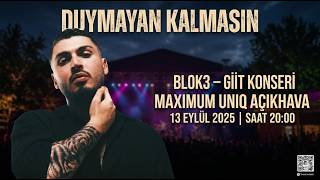 Blok3 - Gi̇t Konseri Maximum Uniq Açıkhava 13 Eylül 2025 Saat 20:00