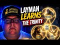 Layman Learns The Trinity  📱