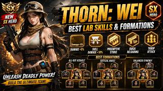 NEW SX HERO THORN: WEI 🔥 Best Lab Skills Guide + Ultimate Formations ::: #24EGaming