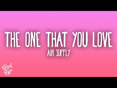 Air Supply The One That You Love
