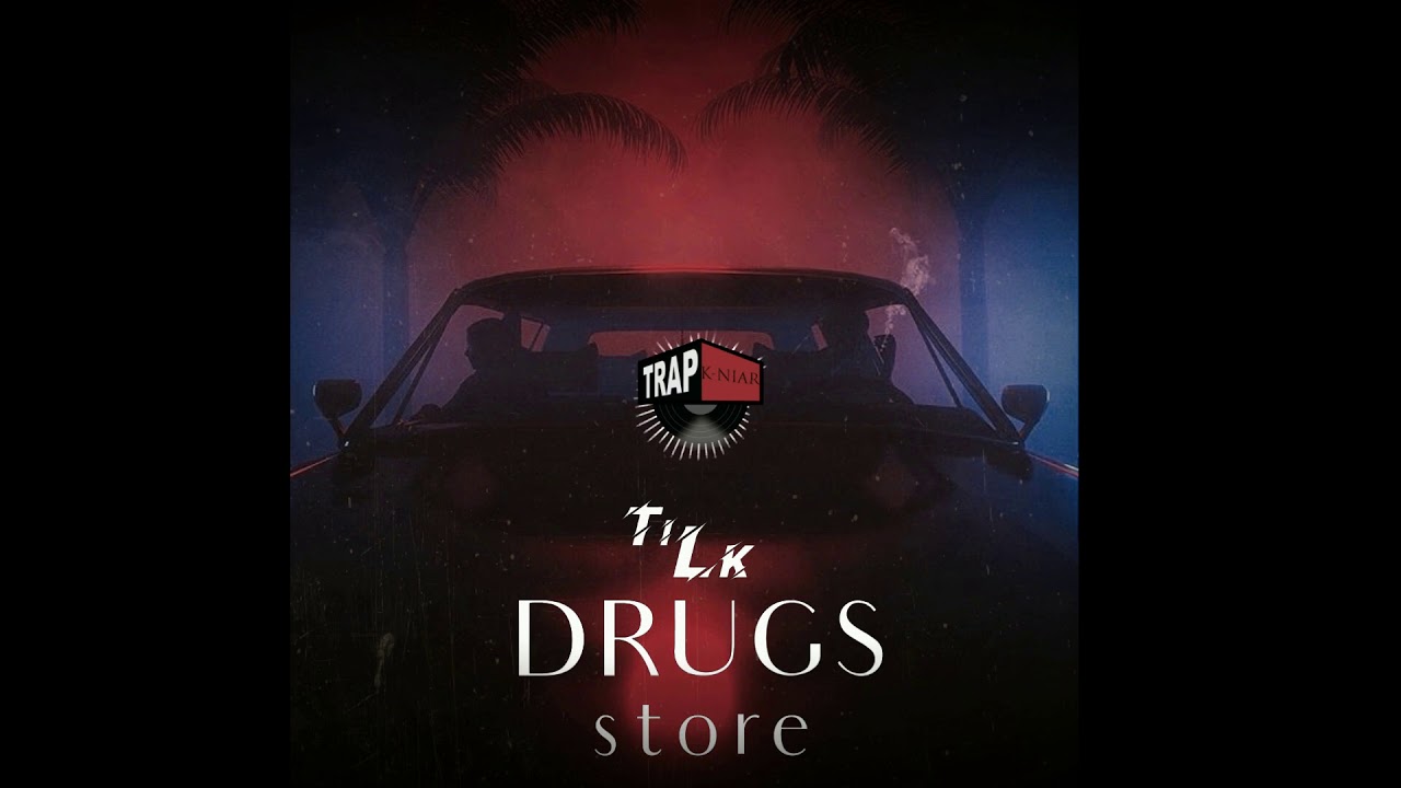 Ti LK -  DRUGS STORE (audio officiel)