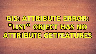GIS: Attribute Error: "List" object has no attribute getFeatures