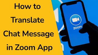 How to Translate Chat Message in Zoom App? screenshot 5