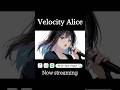 Velocity Alice（オリジナル曲）