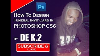 HOW TO DESIGN FUNERAL INVITATION CARD IN PHOTOSHOP CS6
