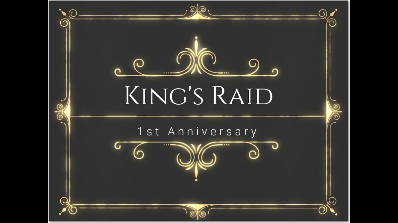 [King's Raid] 1st Anniversary