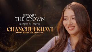 Before The Crown Femina Miss India Manipur 2026 Chanchui Khayi On Determination & Dreams